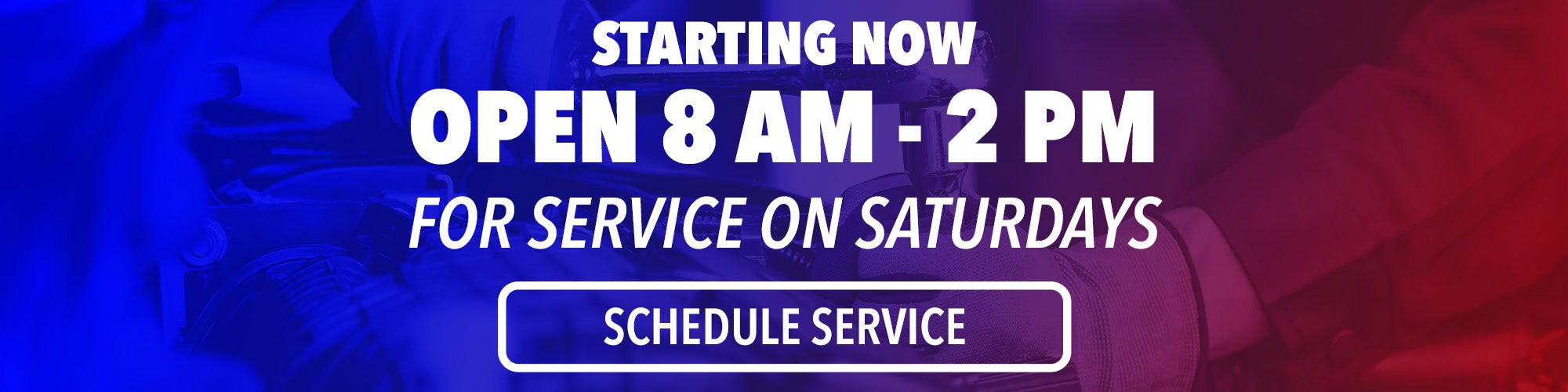 Now Open For Service On Saturdays